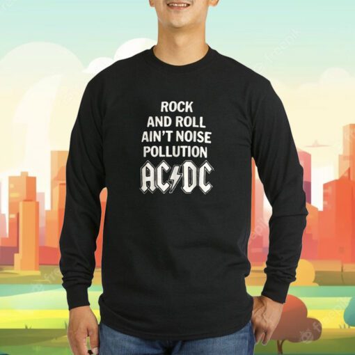 Rock and Roll Ain't Noise Pollution AC DC Tee Shirt