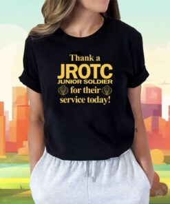 Thank A Jrotc Junior Soldier For Their Service Today Shirts
