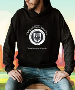 The Departerment Comparative Literature Where Fun Comes To Derrida Shirts