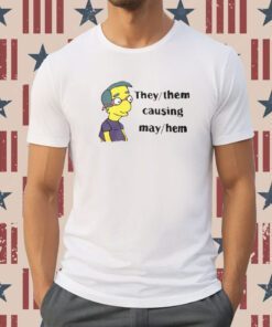 The Disgusting Brothers They Them Causing May Hem T-Shirt