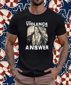 When Violence Is The Answer Danny Trejo Tee Shirt