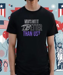 Who’s Got It Better Than Us Tee Shirt