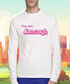 You Are Kenough Barbie I Am Kenough T-Shirt