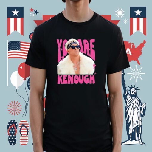 You Are Kenough Ryan Gosling T-Shirt