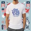 Your Anxiety Is Lying To You If You Don’t Think Everyday Is A Good Day Shirts