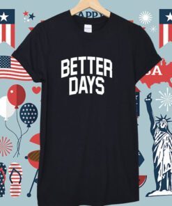 Zion Williamson Better Days Shirts