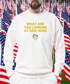 What Are You Looking At Dicknose Los Angeles Chargers Shirts
