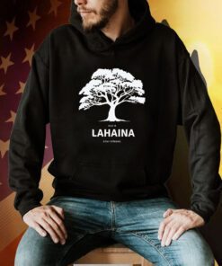 Lahaina Stay Strong August 8 Shirt