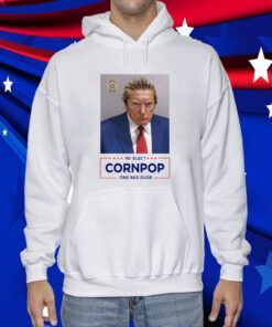 Donald Trump Mugshot Re-Elect Cornpop One Bad Dude 2024 Shirt