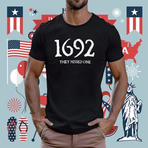 1692 They Missed One Salem Witch Trials Shirts
