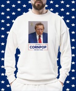 Trump Mugshot Re-Elect Cornpop One Bad Dude Tee Shirt