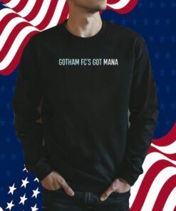 Gotham Fc's Got Mana Shirts