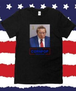 Re-Elect Cornpop One Bad Dude Trump Mugshot Tee Shirt