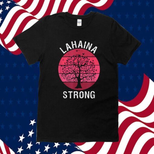 Lahaina Strong Maui Hawaii Wildfire Survivor 2023 Shirt