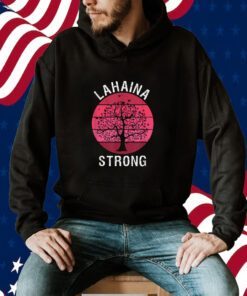 Lahaina Strong Maui Hawaii Wildfire Survivor 2023 Shirt