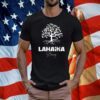 Maui Hawaii Strong Maui Wildfire Lahaina Survivor Tee Shirt