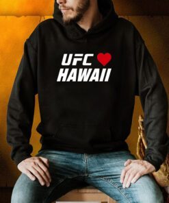 Ufc Love Hawaii Charity, Hawaii Strong Shirt