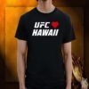 Ufc Love Hawaii Charity, Hawaii Strong Shirt