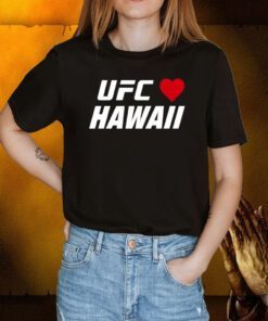 Ufc Love Hawaii Charity, Hawaii Strong Shirt