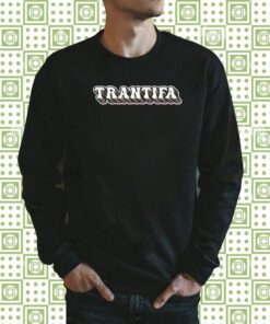 Trantifa Tee Shirt