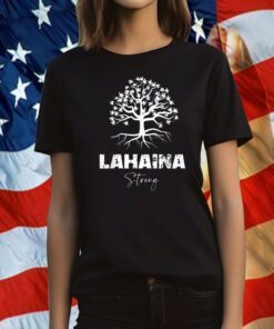 Maui Hawaii Strong Maui Wildfire Lahaina Survivor Tee Shirt