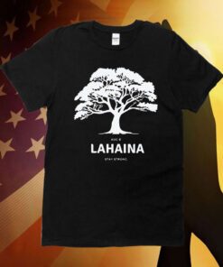 Lahaina Stay Strong August 8 Shirt
