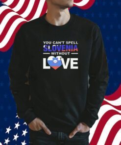 You Can’t Spell Slovenia Without Love Shirts