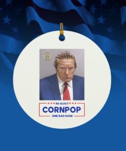 Trump Mugshot Re-Elect Cornpop One Bad Dude 2024 Ornament