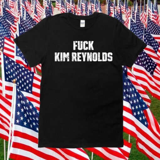 Fuck Kim Reynolds 2023 Shirts