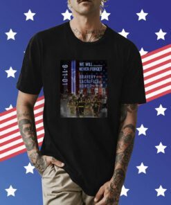 9-11 Memorial Day We Will Never Forget Bravery Sacrifice Honor Patriotic Shirt