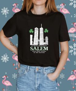 9-11 We Will Never Forget Salem Tower That Reaches To The Heavens Shirt