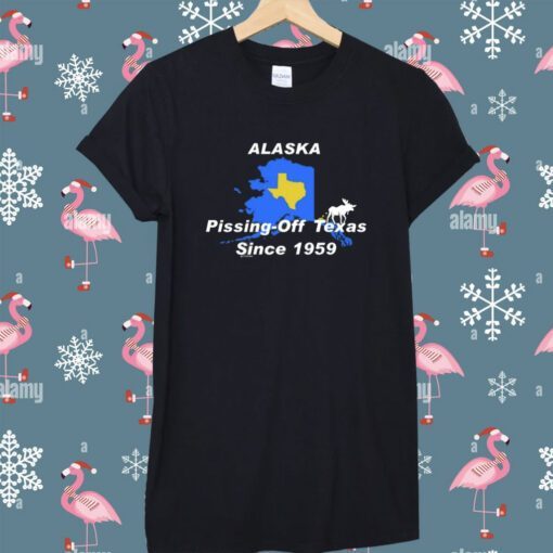 Alaska Pissing Off Texas Since 1959 T-Shirt