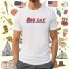 Bad Day To Be A Hot Dog Shirt