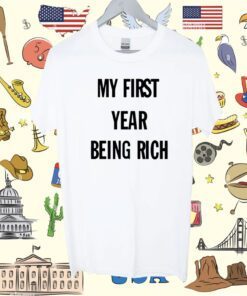 Barkistan My First Year Being Rich Shirt