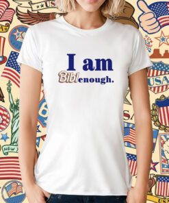 Biblegirl I Am Biblenough T-Shirt