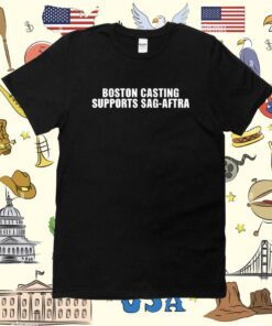 Boston Casting Supports Sag-Aftra T-Shirt