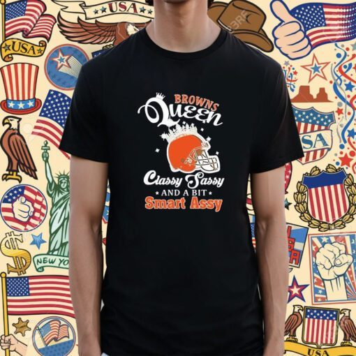 Browns Queen Classy Sassy And A Bit Smart Assy Helmet Shirt