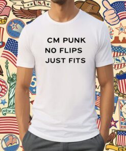 Cm Punk No Flips Just Fits Shirt