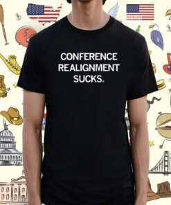 Conference Realignment Sucks Tee Shirt
