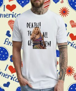 Death To All Of Them T-Shirt