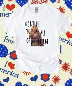 Death To All Of Them T-Shirt