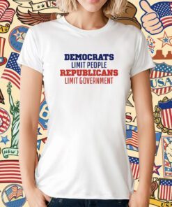 Democrats Limit People Republicans Limit Government T-Shirt
