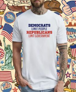 Democrats Limit People Republicans Limit Government T-Shirt