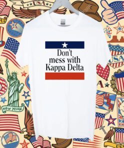 Don’t Mess With Kappa Delta Shirt