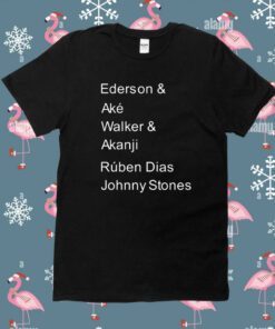 Ederson & Aké Walker & Akanji Rúben Dias Johnny Stones Shirt