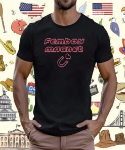 Femboy Magnet T-Shirt