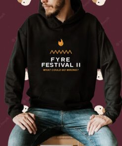 Fyre Festival 2.0 Shirt