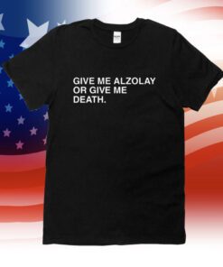 Give Me Alzolay Or Give Me Death Shirt