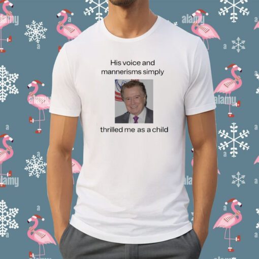 His Voice And Mannerisms Simply Shirt