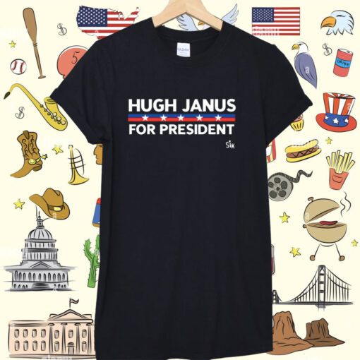 Hugh Janus For President T-Shirt